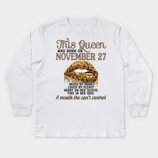 This Queen Was Born On November 27 Happy Birthday To Me You Grandma Mother Aunt Sister Wife Daughter Kids Long Sleeve T-Shirt